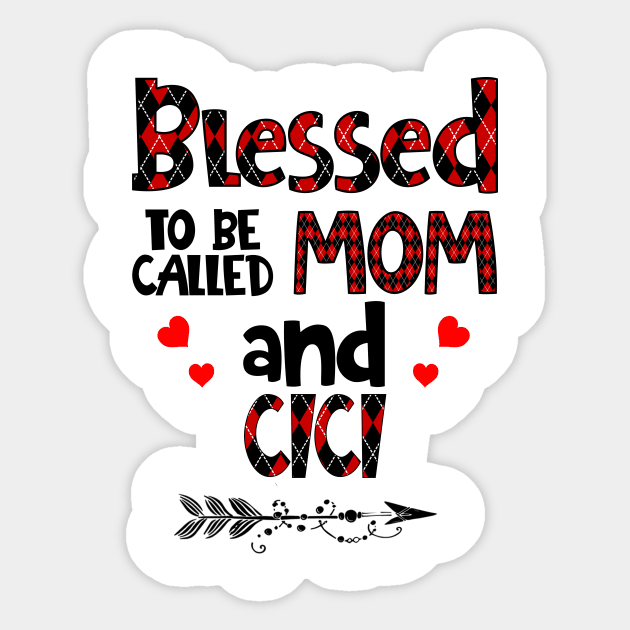 Blessed To be called Mom and cici Sticker by Barnard